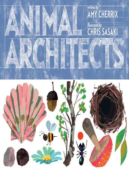 Title details for Animal Architects by Amy Cherrix - Wait list